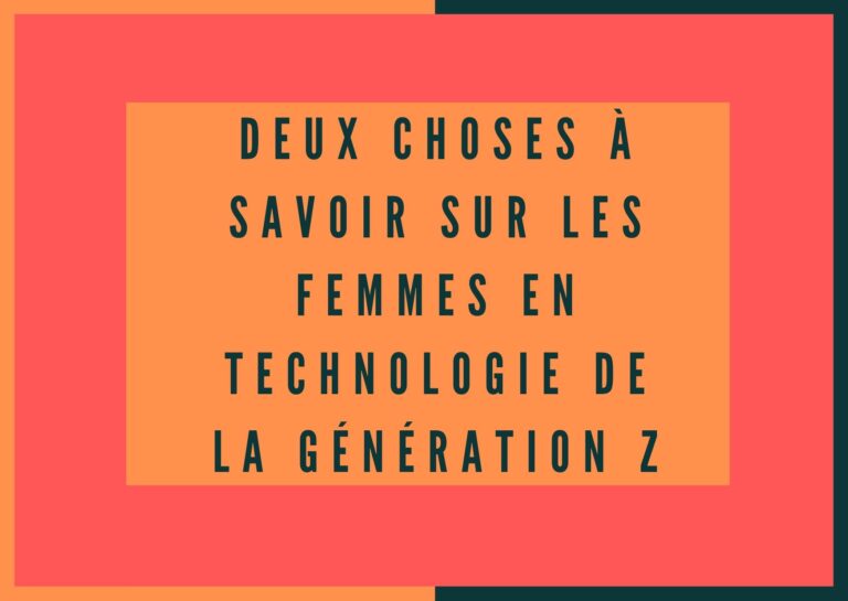 Choses à savoir femmes en tech Gen Z